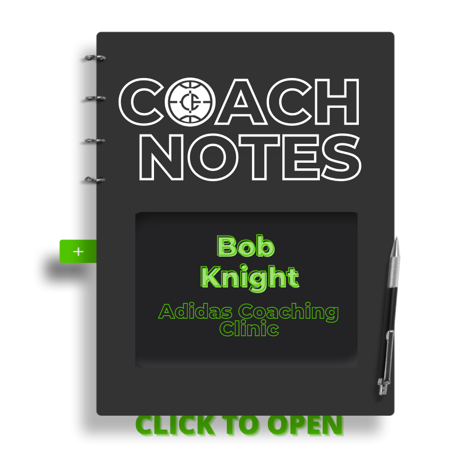 Bob Knight - Adidas Coaching Clinic Notes